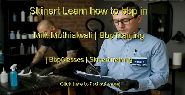 Skinart Learn how to bbp in Milk Muthialwali | BbpTraining | BbpClasses | SkinartTraining-India